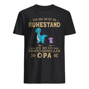 Personalisiertes T-shirt für Opa| personalisierte Geschenke für Großvater | Ich bin nicht im Ruhestand Ich bin ein professioneller Opa