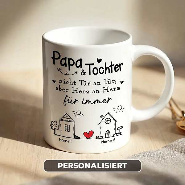 Personalisierte Tasse für Papa | Geschenke für Väter | Papa und Tochter – nicht Tür an Tür, aber Herz an Herz für immer.