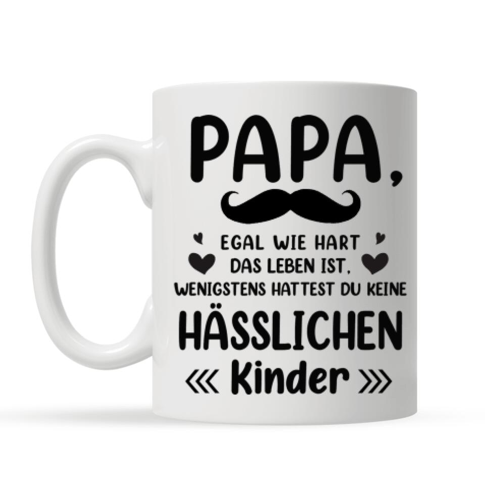 Keine Hässlichen Kinder haben, Personalisierbar Becher Für Papa