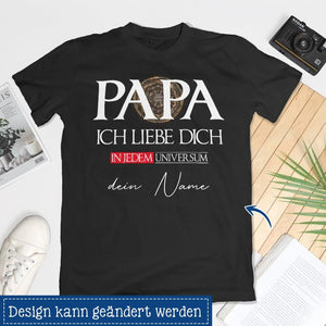 Ich Liebe Dich Papa In Jedem Universum, Personalisierbar T-shirt für Papa