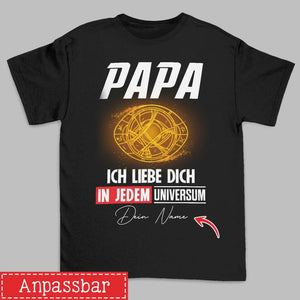 Papa Wir lieben Dich In Jedem Universum, Personalisierbar T-shirt für Papa