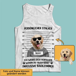 Persönlicher Stalker, Personalisierbar T-shirt Für Hunde- und Katzenliebhaber