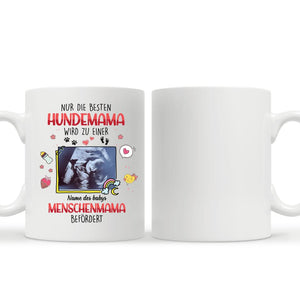 Nur die besten Hundemama  wird zu einer Menschenmama befördert, Personalisierbar Tasse Für Mama