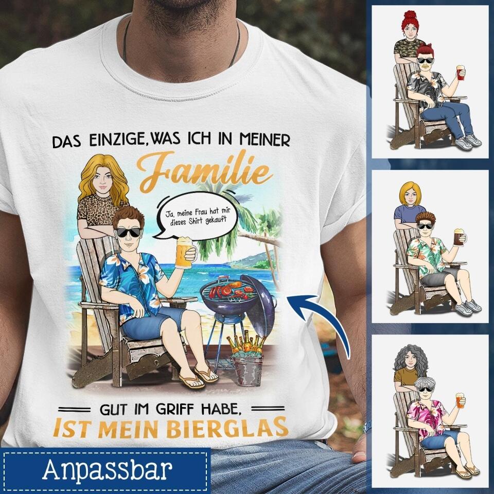 Personalisiertes T-shirt für Ehemann | personalisierte Geschenke für Paare | Das einzige,  was ich in meiner Familie  gut im Griff habe, ist mein Bierglas