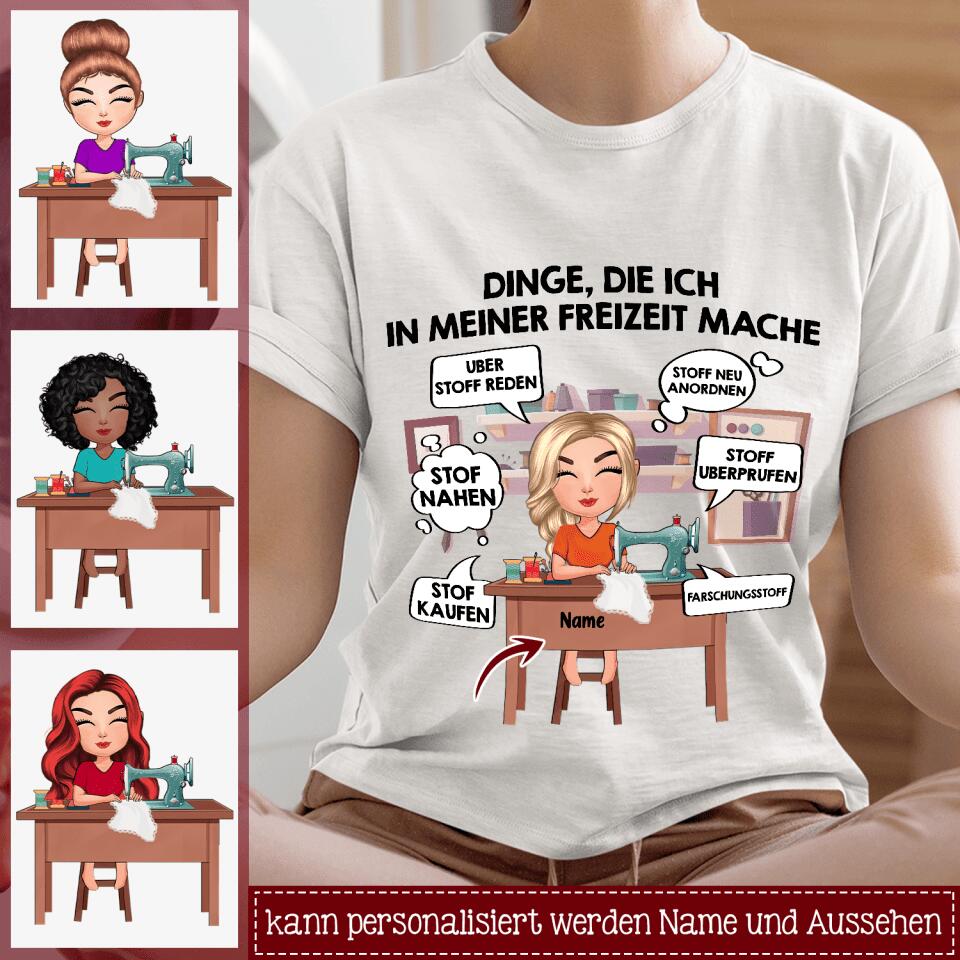 Dinge,die ich in meiner Freizeit für meine Nähe Liebhaberin mache, Personalisierbar T-Shirt für Nähliebhaber