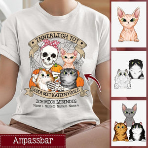 INNERLICH TOT aber die Katze gibt mir ein Gefühl von Leben, Personalisierbar Unisex T-Shirt für Katzenliebhaber