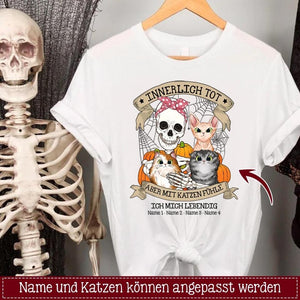 INNERLICH TOT aber die Katze gibt mir ein Gefühl von Leben, Personalisierbar Unisex T-Shirt für Katzenliebhaber