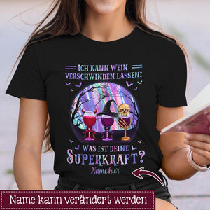 Ich kann Wein  verschwinden lassen!, Personalisierbar T-Shirt für Halloween