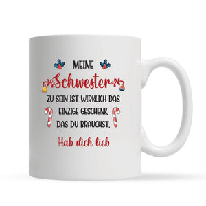 Personalisierte Tasse für Schwester | personalisierte Geschenke für Familie | Schwester Zu Sein Ist Das Einzige Geschenk