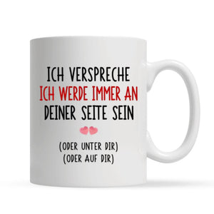 Personalisierte Tasse für Freundin | personalisierte Geschenke für Pärchen | Ich Verspreche Ich Werde Immer An Deiner Seite Sein