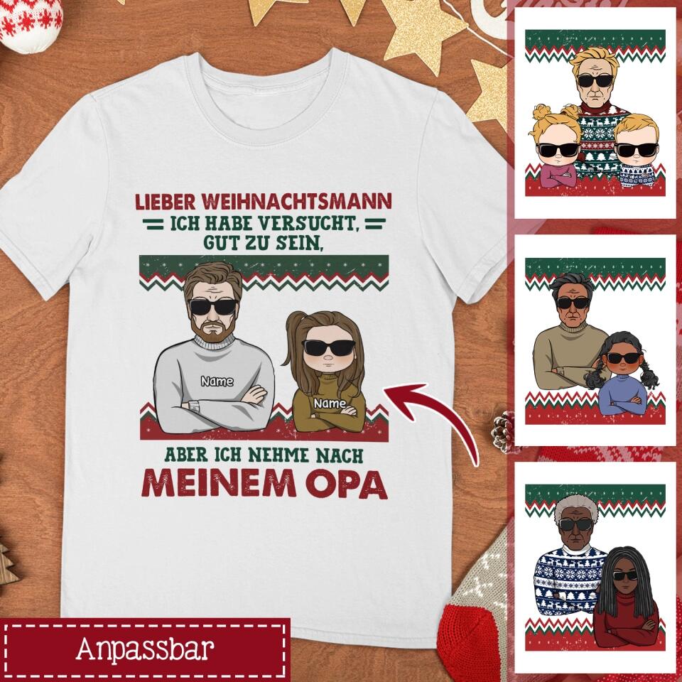 Personalisiertes T-shirt für Opa | personalisierte Geschenke für Opa | Lieber Weihnachtsmann Wir haben versucht, gut zu sein, aber ich nehme nach meinem Opa