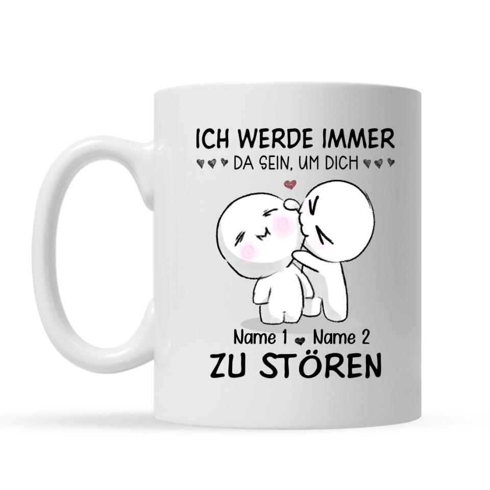 Personalisierte Tasse für Ehefrau | personalisierte Geschenke für Ehefrau| lustige Tasse mit Text Ich werde immer da sein, um dich zu stören