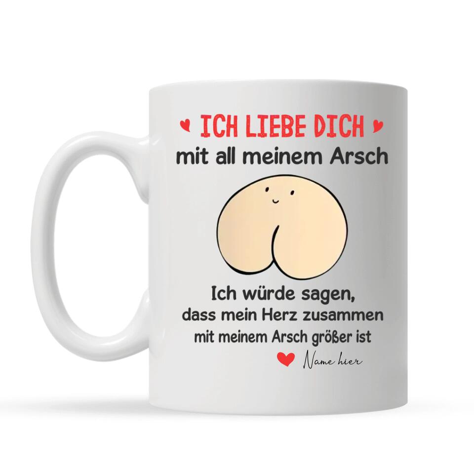 Personalisierte Tasse für Freund/ Ehemann | personalisierte Geschenke für Freund/ Ehemann | Ich liebe dich mit all meinem Arsch