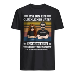 Personalisiertes T-shirt für Papa| personalisierte Geschenke für Vater | Ich Bin Ein Glücklicher Vater Ich Habe Eine Verdammt Tolle Tochter