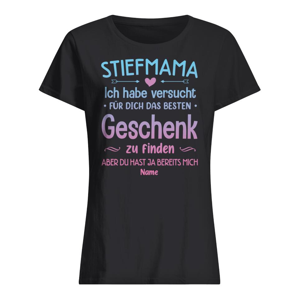 Personalisiertes T-shirt für Stiefmama | personalisierte Geschenke für Stiefmama  | Stiefmama Wir haben versucht  für dich das besten Geschenk zu finden