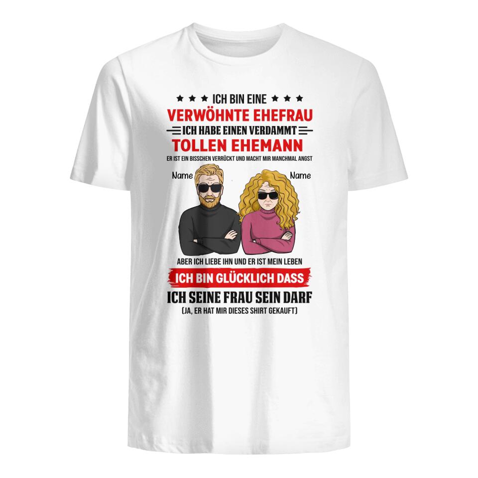 Personalisiertes T-shirt für Ehefrau | personalisierte Geschenke Für Sie für Frauen | Ich bin eine verwöhnte Ehefrau Ich habe einen verdammt tollen Ehemann