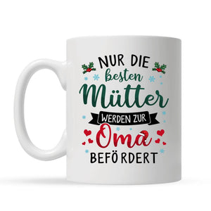 Personalisierte Tasse für Oma| personalisierte Geschenke für Großmutter | Nur die besten Mütter werden zum Oma befördert