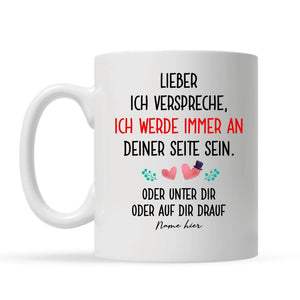 Personalisierte Tasse für Ehemann | personalisierte Geschenke für Ehemann | lustige Tasse mit Text Ich verspreche,  ich werde immer an  Deiner Seite sein