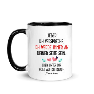 Personalisierte Tasse für Ehemann | personalisierte Geschenke für Ehemann | lustige Tasse mit Text Ich verspreche,  ich werde immer an  Deiner Seite sein