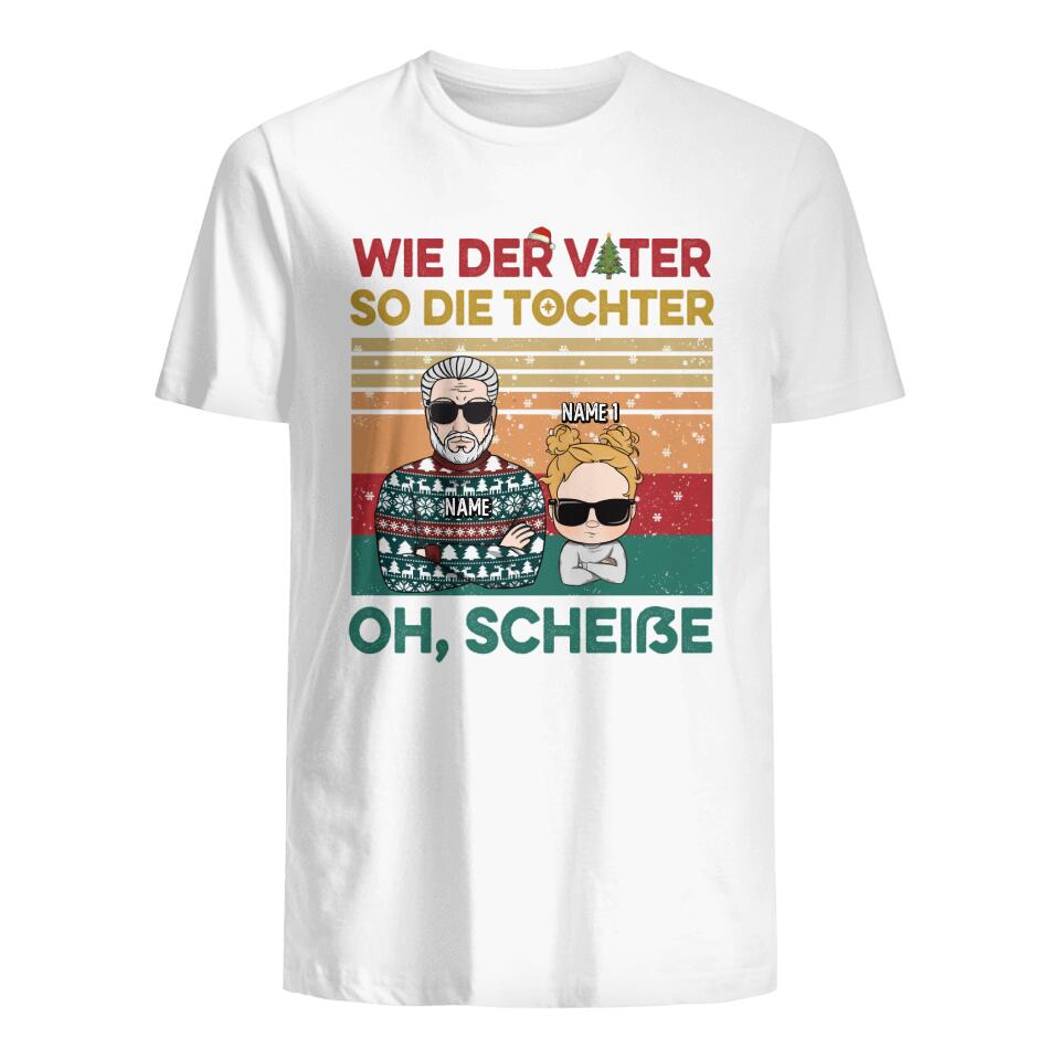 Personalisiertes T-shirt für Papa | personalisierte Geschenke für Papa | wie der Vater, so die Tochter Oh, Scheiße