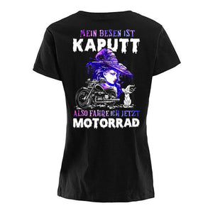 Motorräder Mein Besen Ist Kaputt, 2-seitig Bedrucktes Damen T-Shirt - Hamyso